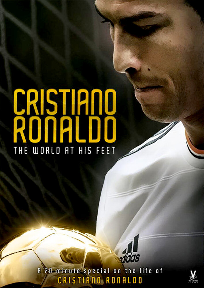 Cristiano Ronaldo: World at His Feet