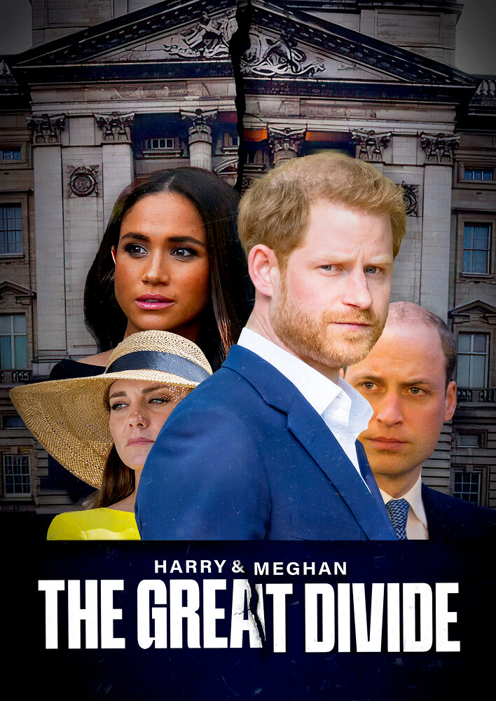 Harry & Meghan: The Great Divide