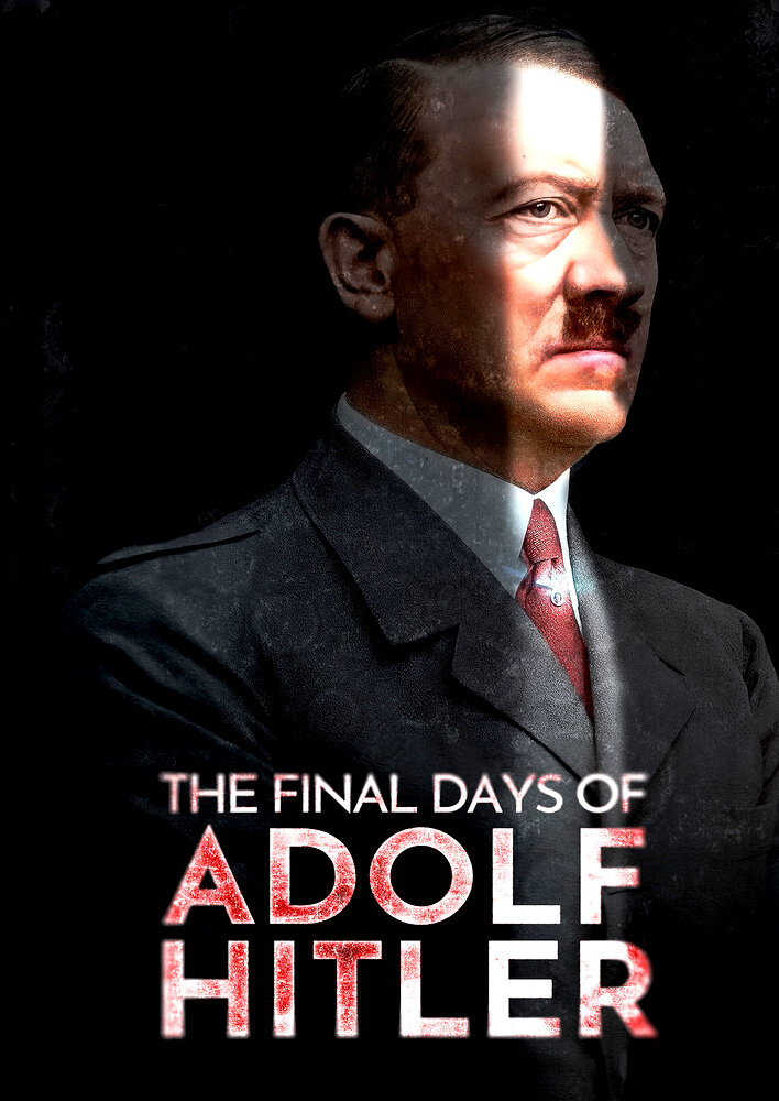 The Final Days of Adolf Hitler