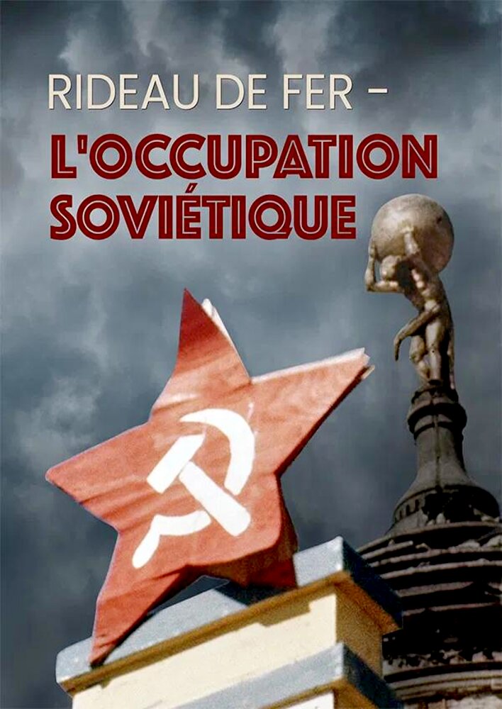 Iron Curtain: Life Under Soviet Occupation