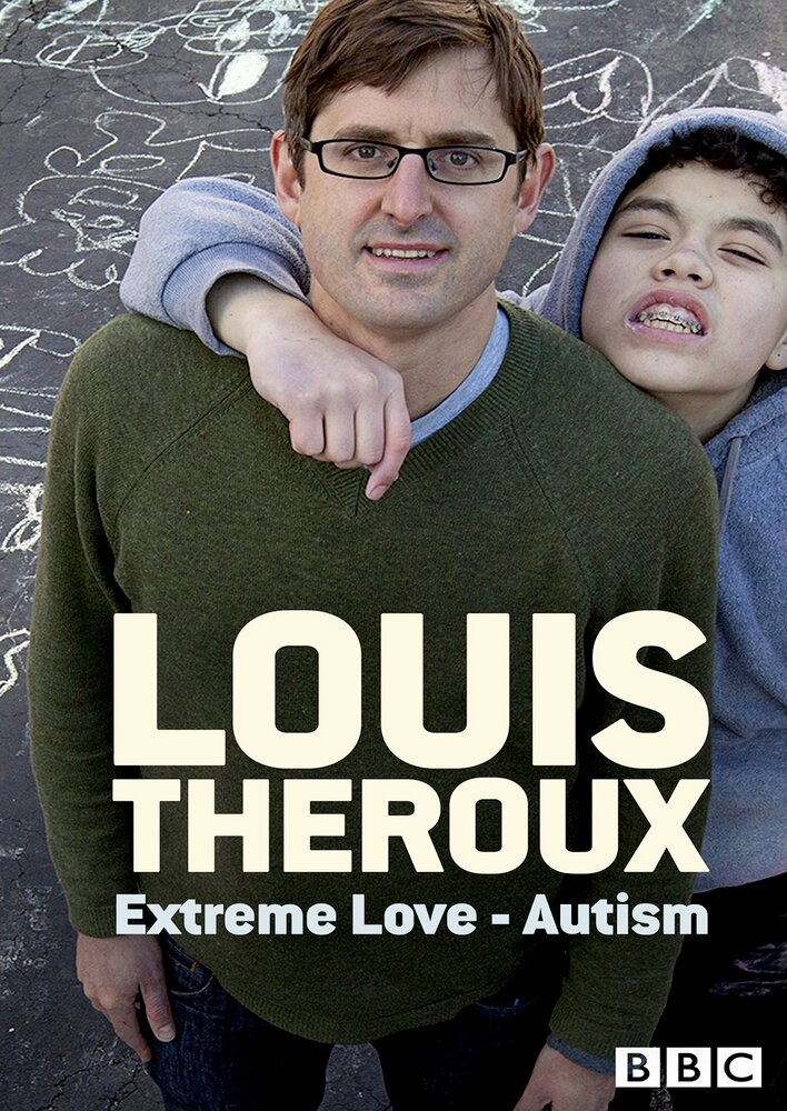 Louis Theroux: Extreme Love - Autism