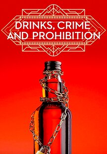 Drinks, Crime and Prohibition