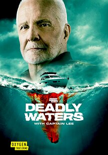 Deadly Waters with Captain Lee