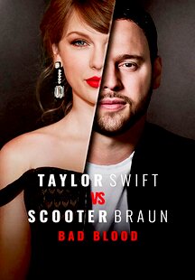 Taylor Swift vs Scooter Braun: Bad Blood