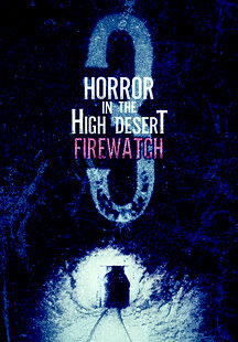 Horror in the High Desert 3: Firewatch