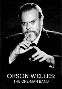 Orson Welles: The One-Man Band