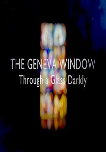 The Geneva Window - Through a Glass Darkly