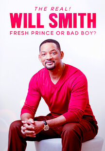 The Real! Will Smith: Fresh Prince or Bad Boy?