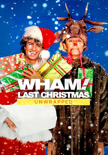 WHAM!: Last Christmas Unwrapped