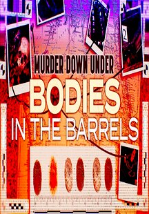 Murder Down Under: Bodies in the Barrels