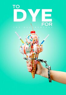 To Dye For: The Documentary