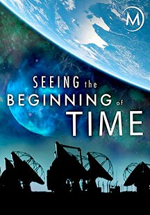 Seeing the Beginning of Time