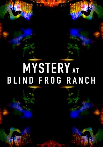 Mystery at Blind Frog Ranch