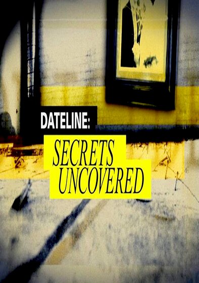 Dateline: Secrets Uncovered