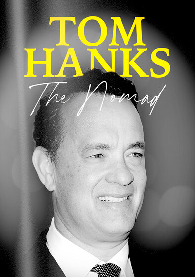 Tom Hanks: The Nomad