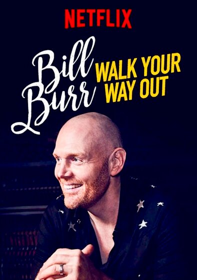 Bill Burr: Walk Your Way Out