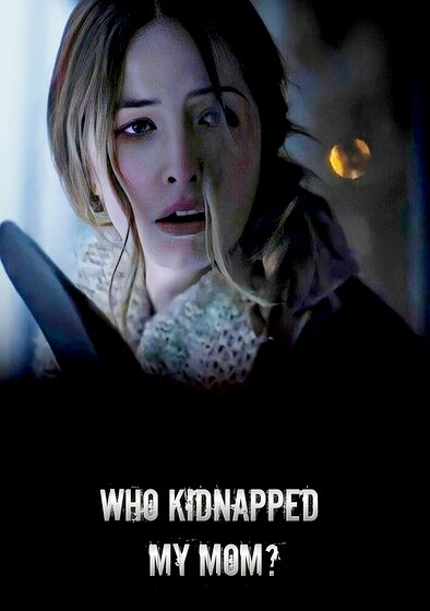 Who Kidnapped My Mom?