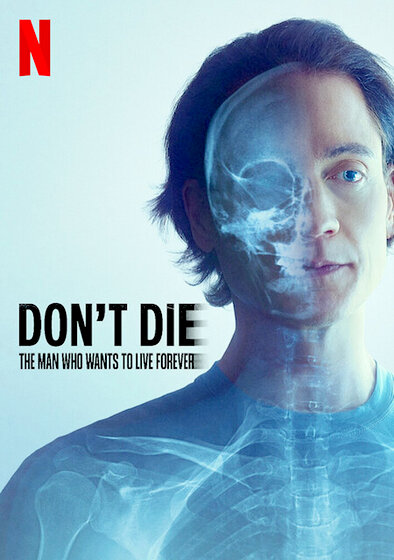 Don't Die: The Man Who Wants to Live Forever