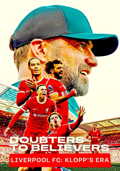 Doubters to Believers: Liverpool FC - Klopp's Era