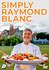 Simply Raymond Blanc