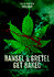 Hansel & Gretel Get Baked