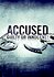 Accused: Guilty or Innocent?