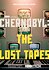 Chernobyl: The Lost Tapes