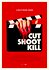 Cut Shoot Kill