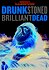 Drunk Stoned Brilliant Dead