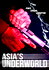 Asia's Underworld