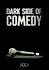 Dark Side of Comedy