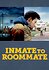 Inmate to Roommate