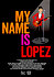 My Name Is Lopez