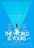 The World Is Yours