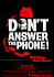 Don't Answer the Phone!