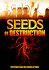 Seeds of Destruction