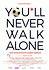 You'll Never Walk Alone