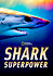 Shark Superpower