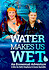 Water Makes Us Wet: An Ecosexual Adventure