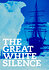 The Great White Silence