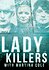 Martina Cole's Lady Killers