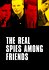 The Real Spies Among Friends