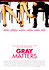 Gray Matters