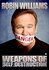 Robin Williams: Weapons of Self Destruction