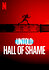 Untold: Hall of Shame