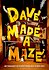 Dave Made a Maze