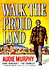 Walk the Proud Land