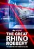 The Great Rhino Robbery