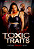 Toxic Traits