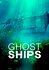 Ghost Ships